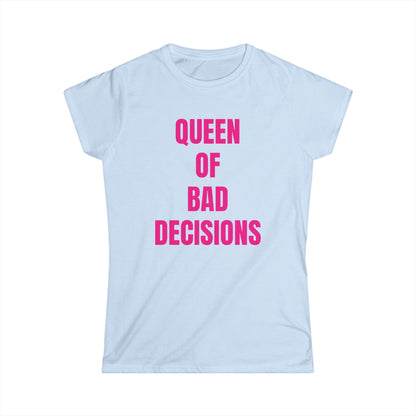 Queen of Bad Decisions Women's Tee