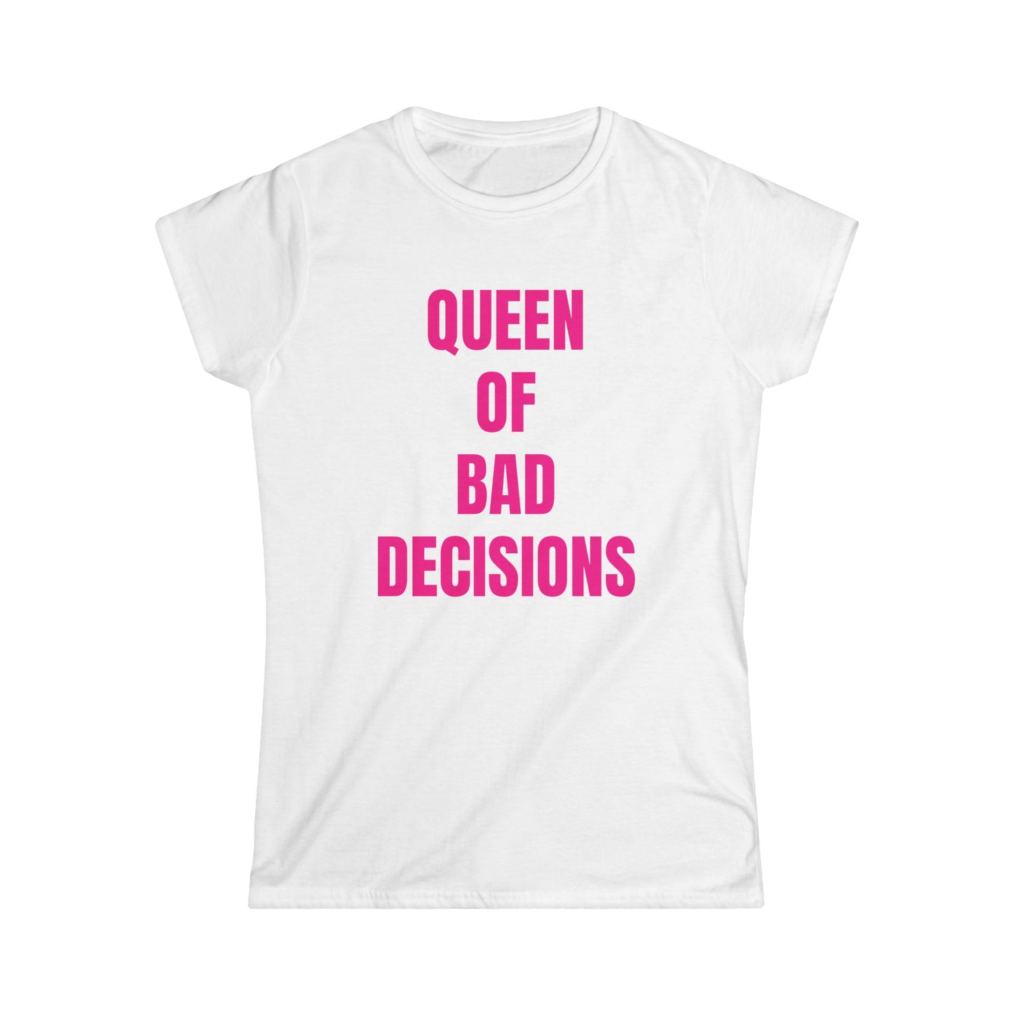 Queen of Bad Decisions Women's Tee