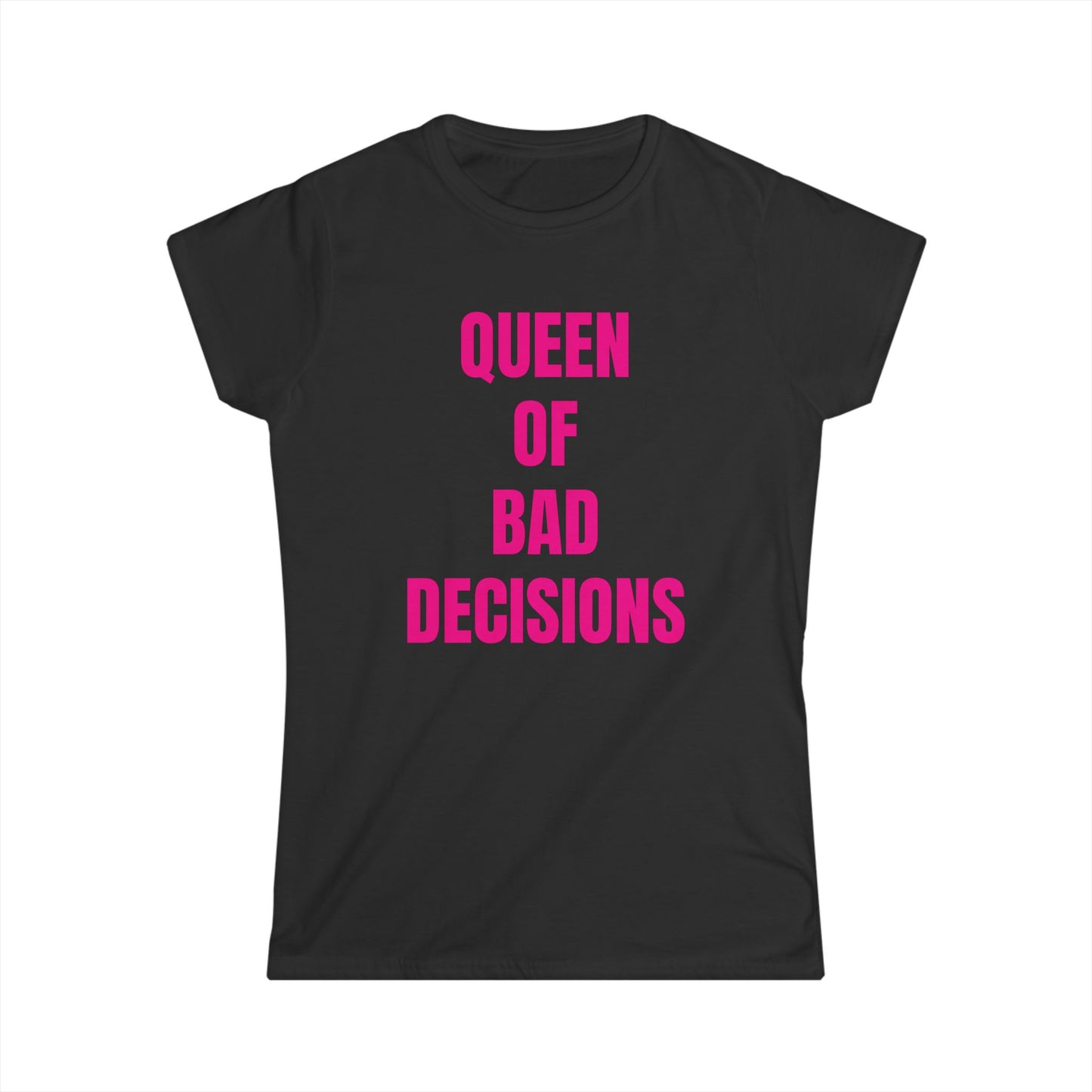 Queen of Bad Decisions Women's Tee