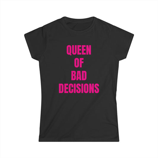 Queen of Bad Decisions Women's Tee