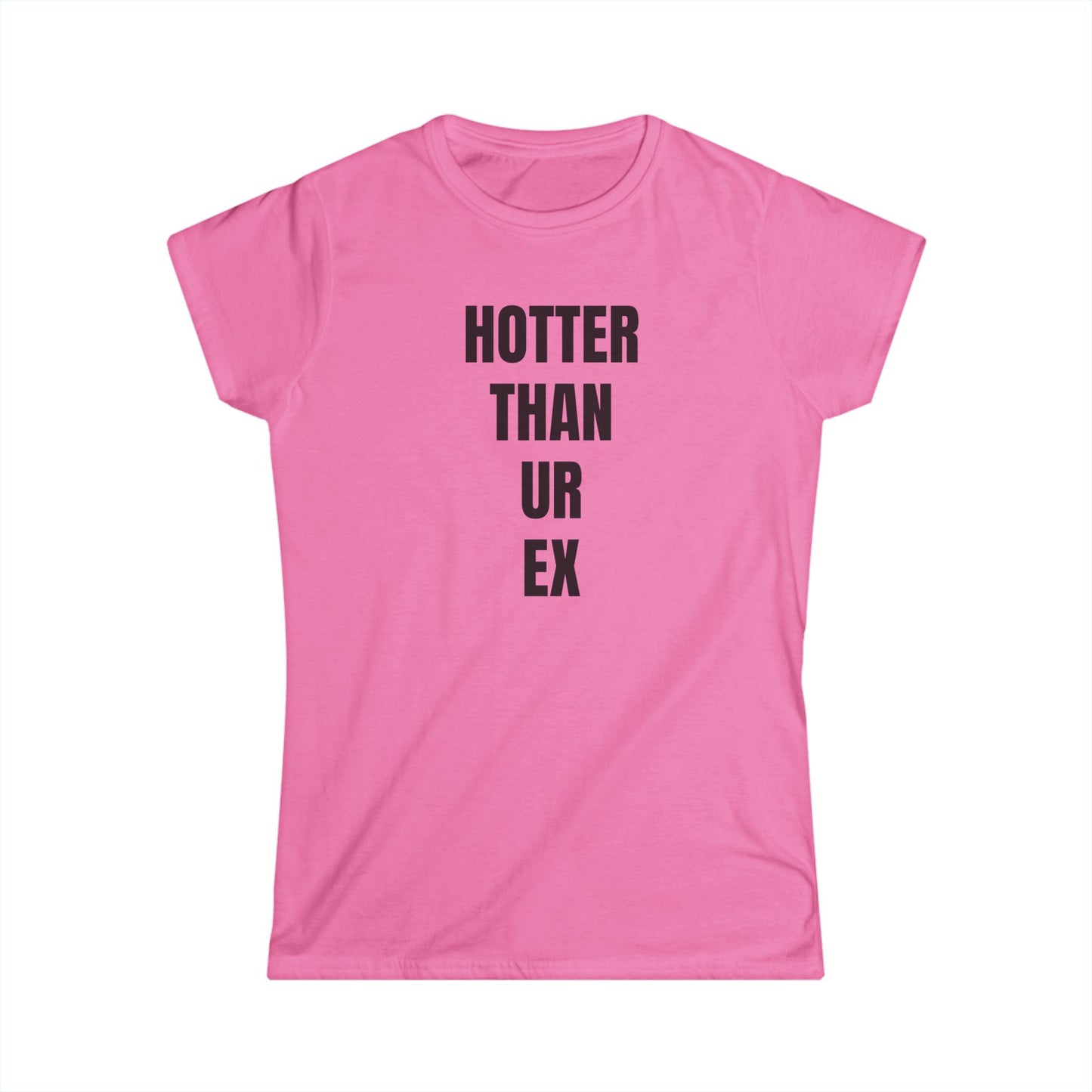 "HOTTER THAN UR EX" Tee