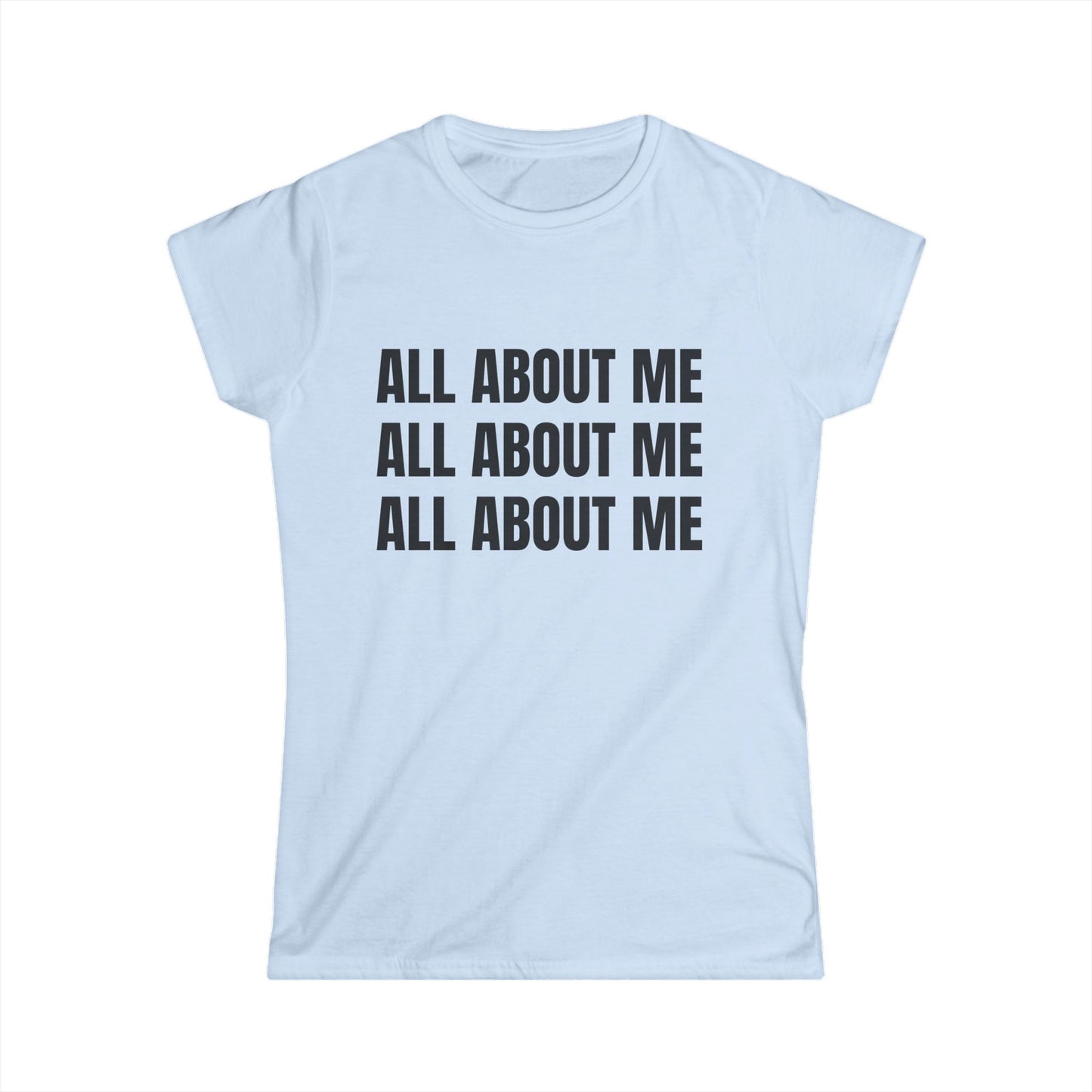 "ALL ABOUT ME" Tee