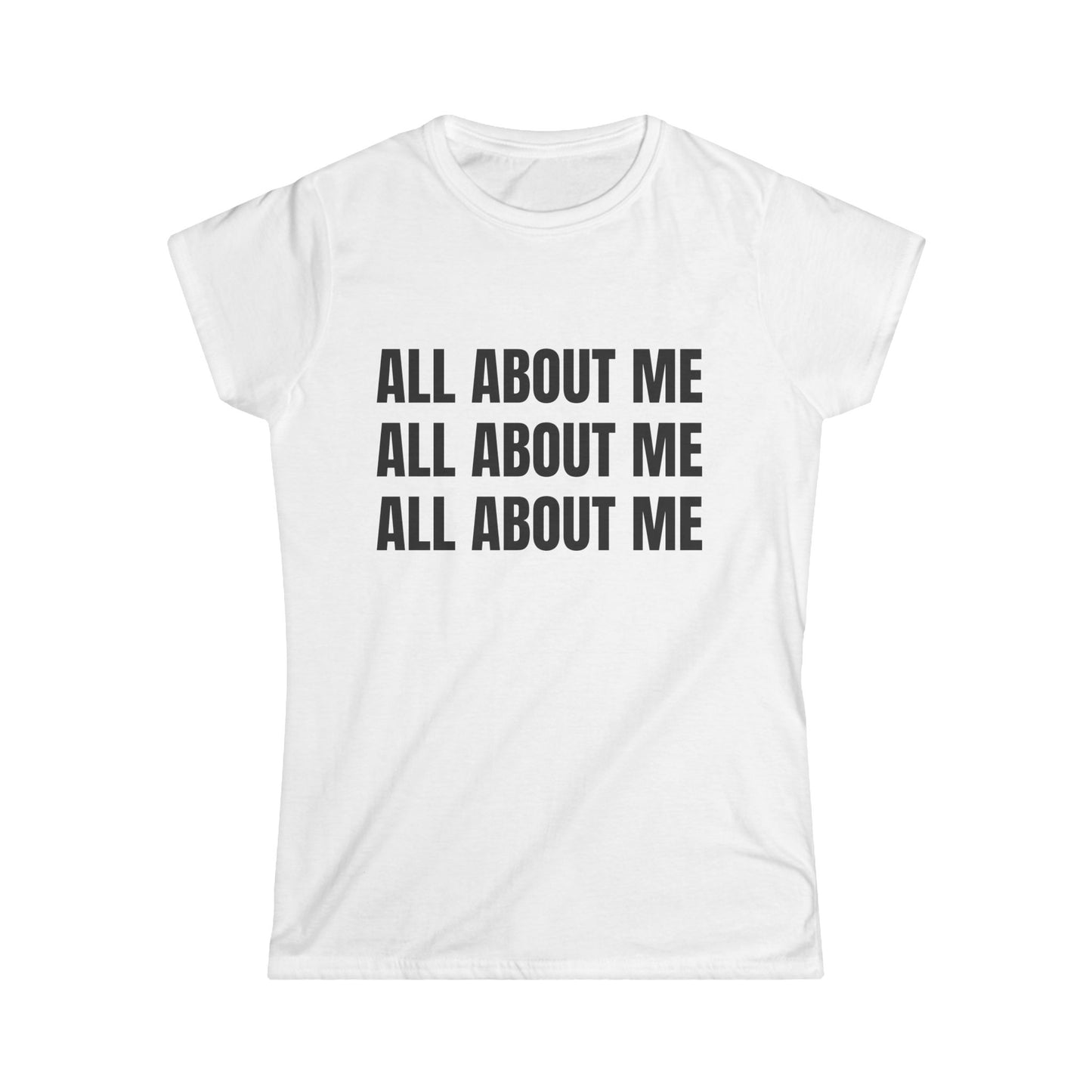 "ALL ABOUT ME" Tee